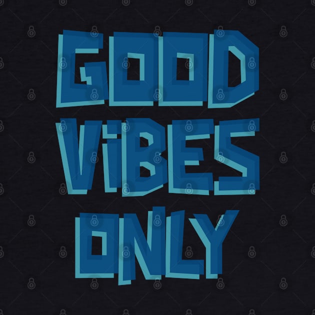 Good Vibes Only by MIRO-07